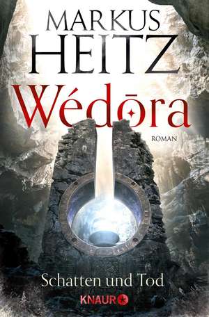 Wédora - Schatten und Tod de Markus Heitz