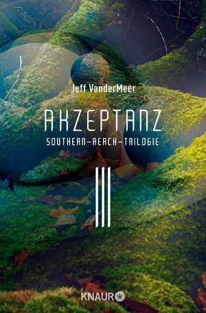 Akzeptanz #3 Southern-Reach-Trilogie de Jeff VanderMeer