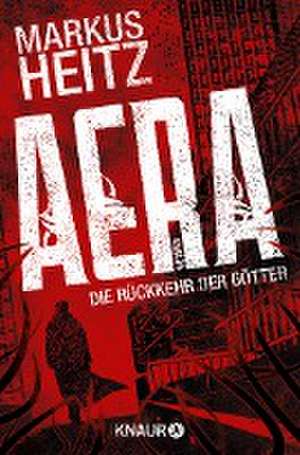 AERA - Die Rückkehr der Götter de Markus Heitz