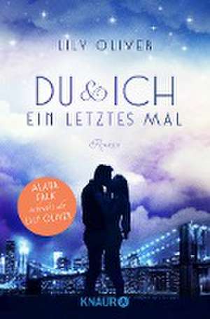 Du und ich ein letztes Mal de Lily Oliver