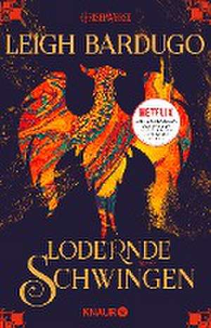 Lodernde Schwingen de Leigh Bardugo