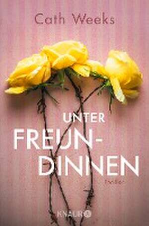 Unter Freundinnen de Cath Weeks