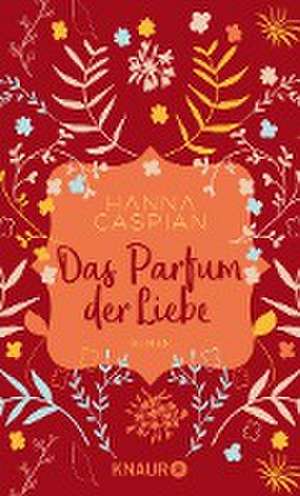 Das Parfum der Liebe de Hanna Caspian