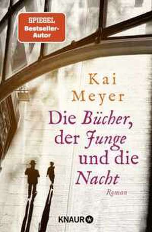 Die Bücher, der Junge und die Nacht de Kai Meyer