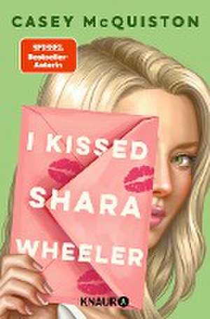 I Kissed Shara Wheeler de Casey McQuiston