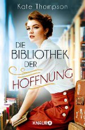 Die Bibliothek der Hoffnung de Kate Thompson