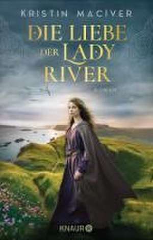 Die Liebe der Lady River de Kristin MacIver