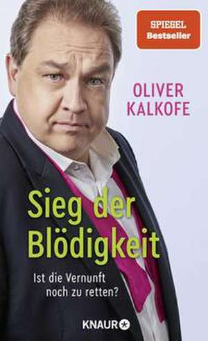 Sieg der Blödigkeit de Oliver Kalkofe