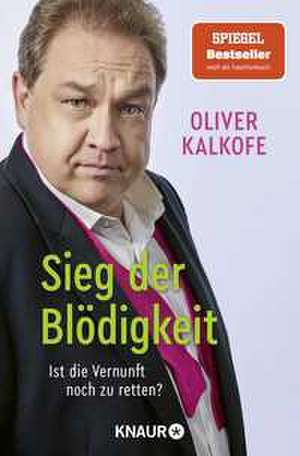 Sieg der Blödigkeit de Oliver Kalkofe