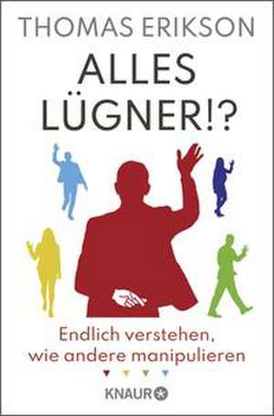 Alles Lügner!? de Thomas Erikson