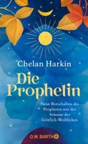 Die Prophetin de Chelan Harkin