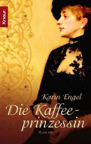 Die Kaffeeprinzessin de Karin Engel