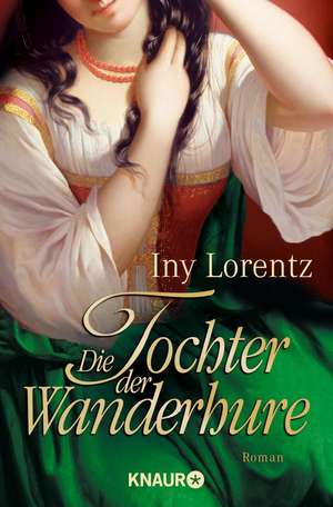 Die Tochter der Wanderhure de Iny Lorentz