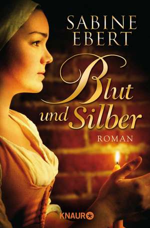 Blut und Silber de Sabine Ebert