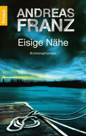 Eisige Nähe de Andreas Franz