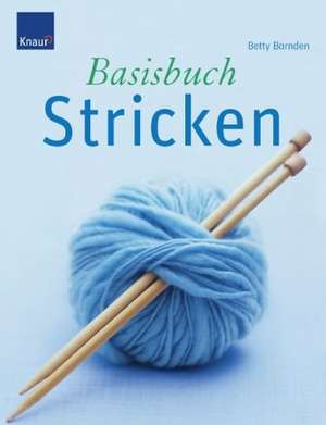 Basisbuch Stricken de Betty Barnden