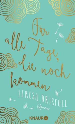 Für alle Tage, die noch kommen de Teresa Driscoll