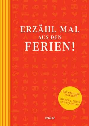 Erzähl mal aus den Ferien! de Elma van Vliet