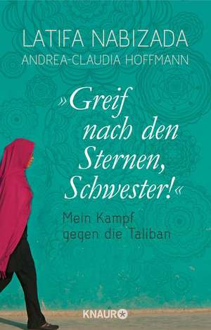 "Greif nach den Sternen, Schwester!" de Latifa Nabizada