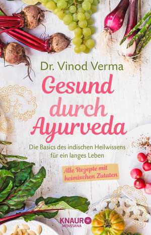 Gesund durch Ayurveda de Vinod Verma