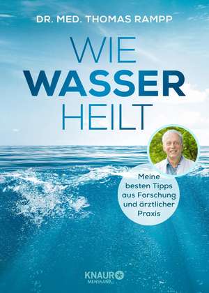 Wie Wasser heilt de Thomas Rampp