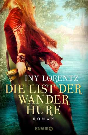 Die List der Wanderhure de Iny Lorentz