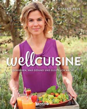 Wellcuisine de Stefanie Reeb