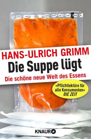 Die Suppe lügt de Hans-Ulrich Grimm