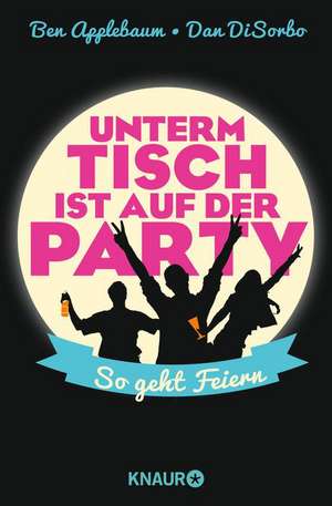 Unterm Tisch ist auf der Party de Ben Applebaum