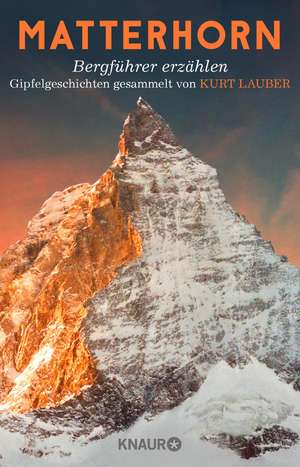 Matterhorn, Bergführer erzählen de Kurt Lauber