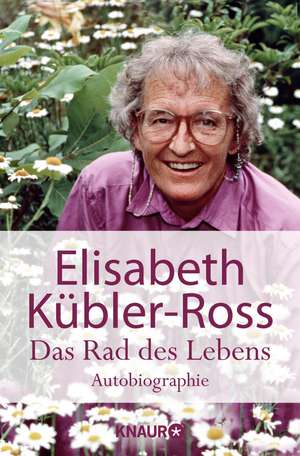 Das Rad des Lebens de Elisabeth Kübler-Ross