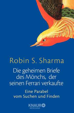 Die geheimen Briefe des Mönchs, der seinen Ferrari verkaufte de Robin Sharma