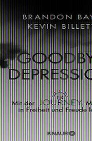 Goodbye Depression de Brandon Bays