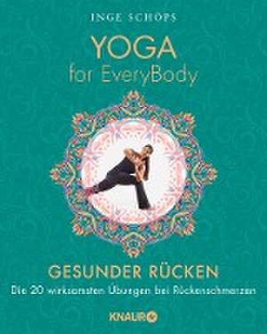 Yoga for EveryBody - Gesunder Rücken de Inge Schöps