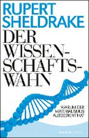 Der Wissenschaftswahn de Rupert Sheldrake