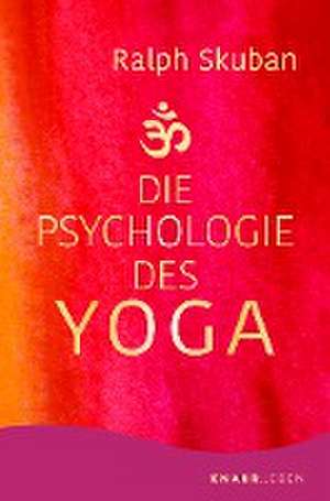 Die Psychologie des Yoga de Ralph Skuban