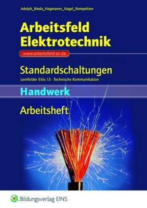 Arbeitsfeld Elektrotechnik: Arbeitsbuch Lernfelder 5-13 (Handwerk)