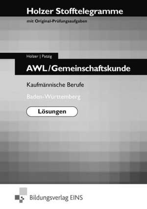 Holzer Stofftelegramme Baden-Württemberg - AWL, Gemeinschaftskunde, Deutsch. Lösungen. Baden-Württemberg de Markus Bauder