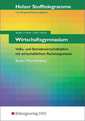 Stofftelegramm Wirtschaftsgymnasium. Arbeitsbuch. Baden-Württemberg de Markus Bauder