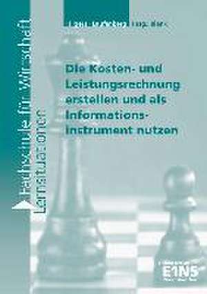 Kosten- und Leistungsrechnung erstellen und als Informationsinstrument nutzen de Heinz Günter Hilgers