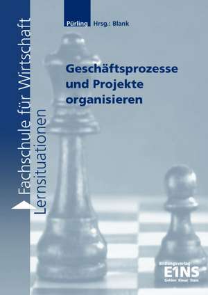 Geschäftsprozesse und Projekte organisieren. Arbeitsheft de Elvira Pürling