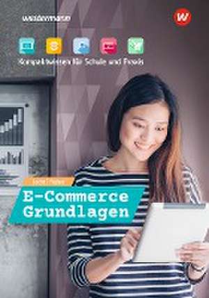 E-Commerce Grundlagen - Kompaktwissen für Schule und Praxis. Schulbuch de Hans Jecht