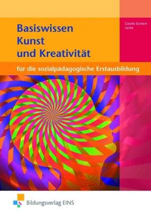 Basiswissen Kunst und Kreativität de Andreas Cieslik-Eichert