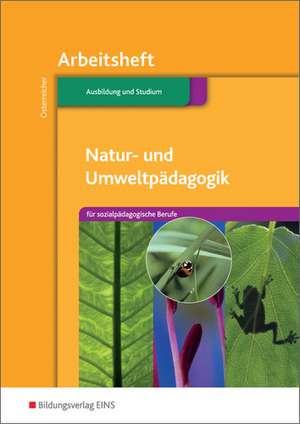 Natur- und Umweltpädagogik für sozialpädagogische Berufe de Herbert Österreicher