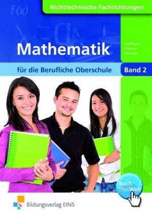 Mathematik für die berufliche Oberstufe Klasse 12. Band 2 de Manfred Hoffmann