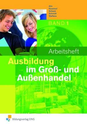 Ausbildung im Großhandel 1. Arbeitsheft de Hans Hahn