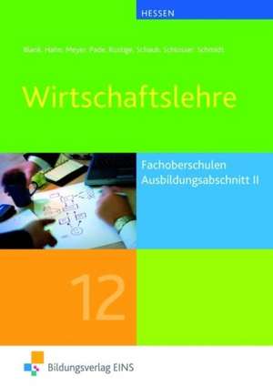 Wirtschaftslehre - Ausbildungsabschnitt II / Jahrgangsstufe 12. Hessen de Andreas Blank