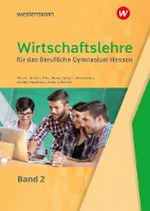 Wirtschaftslehre 2. Schülerband. Für das Berufliche Gymnasium. Hessen de Sebastian Decker