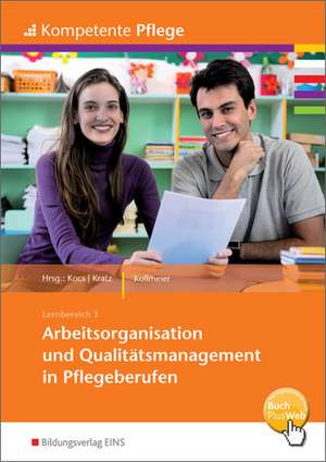 Arbeitsorganisation und Qualitätsmanagement in Pflegeberufen de Thérèse Kollmeyer