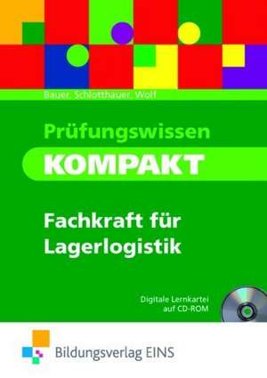 Prüfungswissen kompakt - Fachkraft für Lagerlogistik. Arbeitsbuch de Hans Schlotthauer